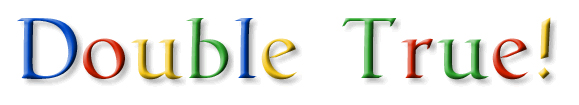DoubleTrue!